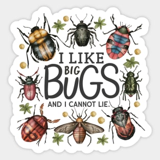 i like big bugs and i cannot lie Sticker